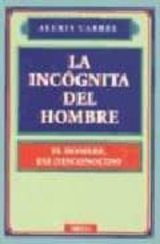la incognita del hombre (14ª ed.)-9788470822728