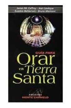 guia para orar en tierra santa-james mc caffrey-jean leveque-eusebio y moriconi, bruno beldarrain-9788472394728