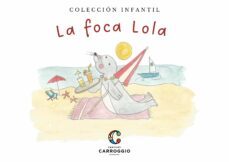 la foca lola (ebook)-marta carroggio guerin-santiago carroggio guerin-9788472543928