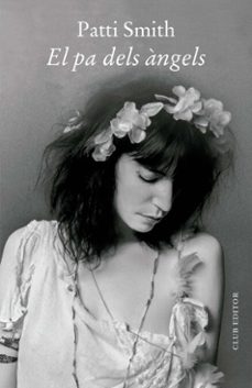 el pa dels angels (ebook)-patti smith-9788473294928