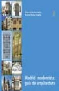 madrid modernista: guia de arquitectura-9788473602228
