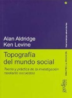 topografia del mundo social: teoria y practica de la investigacio n mediante encuestas-9788474327328