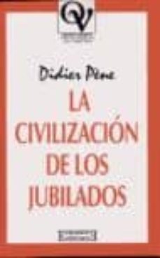 la civilizacion de los jubilados-didier pene-9788474905328