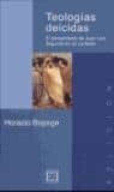 teologias deicidas: el pensamiento de juan luis segundo en su coo ntexto-horacio bojorge-9788474906028