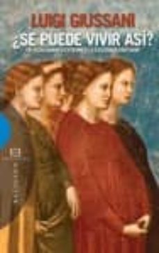 ¿ se puede vivir asi ? un acercamiento extraño a la existencia cr istiana-luigi giussani-9788474908428