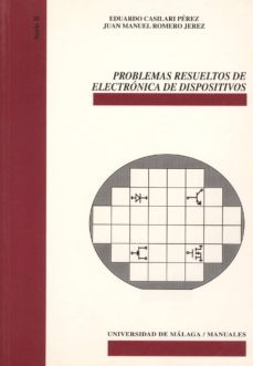 problemas resueltos de electronica de dispositivos-eduardo casilari perez-9788474969528