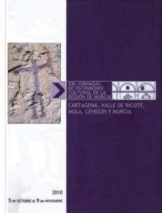 xxi jornadas de patrimonio cultural de la region de murcia. carta gena, valle de ricote, mula, cehegin y murcia. 5 de octubre al 9 de noviembre 2010-9788475645728