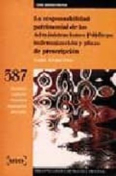 la responsabilidad patrimonial de las administraciones publicas, indemnizacion y plazo de prescripcion (incluye disquete)-joaquin meseguer yebra-9788476767528