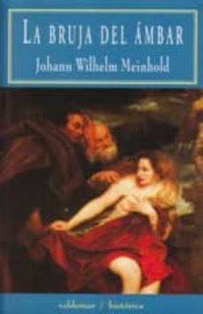 la bruja del ambar-johann wilhelm meinhold-9788477022428