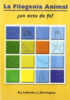 la filogenia animal, ¿un acto de fe?-9788477198628