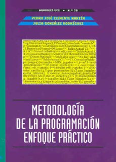metodologia de la programacion: enfoque practico-pedro jose clemente martin-9788477236528