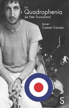 la quadrophenia de pete townshend-javier cosme concejo-9788477379928