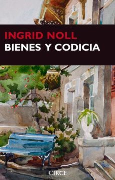bienes y codicia-ingrid noll-9788477653028