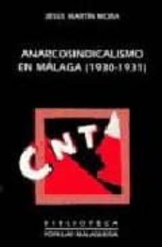 anarcosindicalismo en malaga (1930-1931)-jesus martin mora-9788477855828
