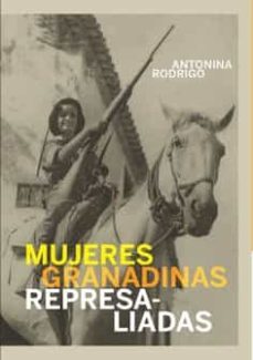 mujeres granadinas represaliadas-antonina rodrigo-9788478075928