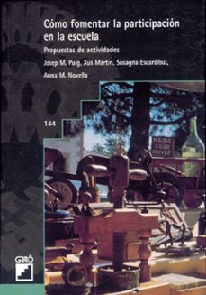 como fomentar la participacion en la escuela: propuestas de activ idades-josep maria puig-xus martin-9788478272228