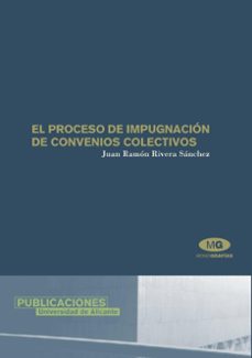 el proceso de impugnacion de convenios colectivos-juan ramon rivera sanchez-9788479086428