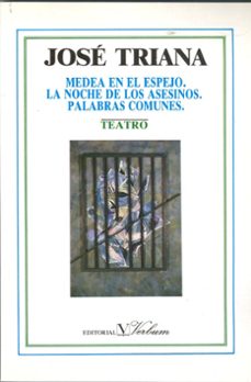 medea en el espejo; la noche de los asesinos; palabras comunes-9788479620028