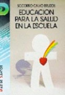 educacion para la salud en la escuela-socorro coral calvo bruzos-9788479780128