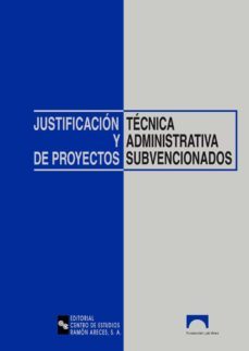 justificacion tecnica y administrativa de proyectos subvencionado s-agustin de asis orta-9788480045728