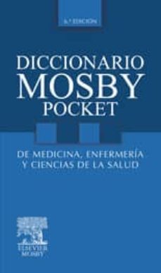 diccionario mosby pocket de medicina, enfermeria y ciencias de la salud (6ª ed.)-9788480866828