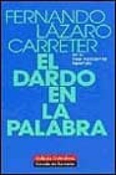 el dardo en la palabra-fernando lazaro carreter-9788481091328