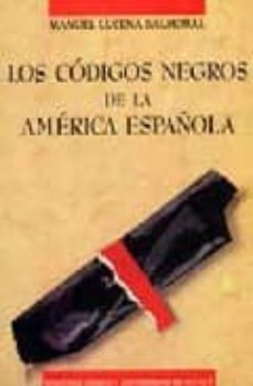 los codigos negros de la america española-manuel lucena salmoral-9788481381528