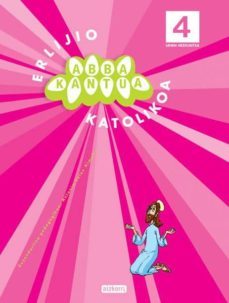 erlijio katolikoa. abbakantua. 4 lehen hezkuntza-9788482637228