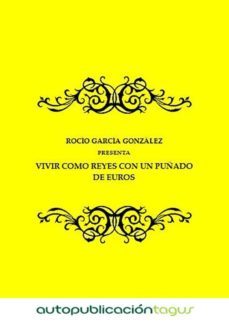 vivir como reyes con un puñado de euros (ebook)-rocio garcia gonzalez-9788483261828