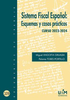 sistema fiscal español: esquemas y casos prácticos. curso 2023-20 24-miguel angoitia grijalba-9788483449028