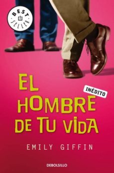 el hombre de tu vida-emily giffin-9788483469828