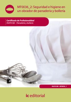 (i.b.d.) inaf0108 seguridad e higiene en un obrador de panaderia y bolleria panaderia y bolleria-9788483646328