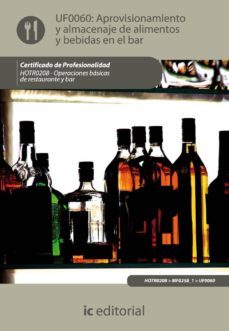 (i.b.d.)aprovisionamiento y almacenaje de alimentos y bebidas en el bar hotr0208 - operaciones basicas del restaurante y bar-9788483647028