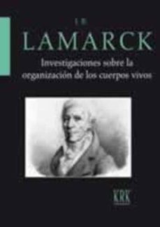 investigaciones sobre la organizacion de los cuerpos vivos-jean baptiste lamarck-9788483675328
