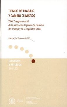 tiempo de trabajo y cambio climatico. xxxv congreso anual de la a sociacion española de derecho del trabajo y de la seguridad      social-9788484176428