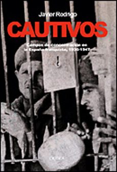 cautivos: campos de concentracion en la españa franquista, 1936-1 947-9788484326328