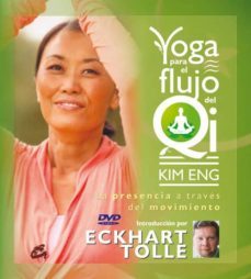 yoga para el flujo del qi: la presencia a traves del movimiento ( incluye dvd)-kim eng-9788484453628
