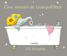 cinc minuts de tranquil.litat (llibres per a somniar)-jill murphy-9788484642428