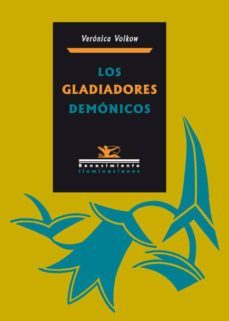 los gladiadores demonicos-veronica volkow-9788484724728