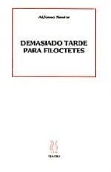 demasiado tarde para filoctetes-9788487524028