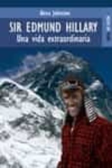 sir edmund hillary, una vida extraordinaria-alexa johnston-9788489624528
