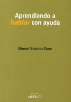 aprendiendo a hablar con ayuda: premio batec 1998 a la investigac ion e innovacion educativa-9788489790728
