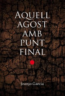 aquell agost amb punt final-joanjo garcia-9788490263228