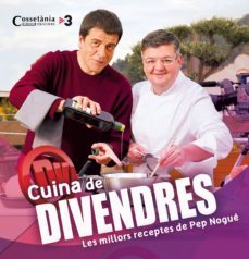 cuina del divendres. les receptes de pep nogue-9788490343128
