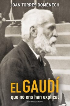 el gaudí que no ens han explicat (ebook)-joan torres domenech-9788490347928