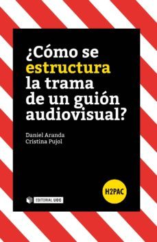 ¿como se estructura la trama de un guion audiovisual? (ebook)-daniel aranda juarez-cristina pujol ozonas-9788490648728