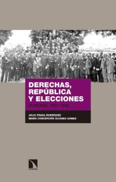derechas, republica y elecciones: ourense, 1931-1936-9788490978528