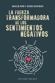 la fuerza transformadora de los sentimientos negativos (ebook)-anselm grun-9788491116028