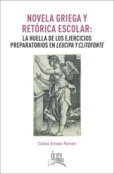 novela griega y retorica escolar-carlos amado roman-9788491273028