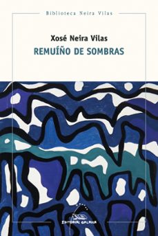 remuiño de sombras-xose neira vilas-9788491517528